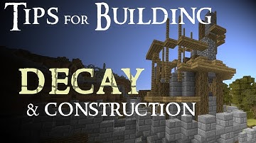 Tips for building - Decay and construction (Minecraft)