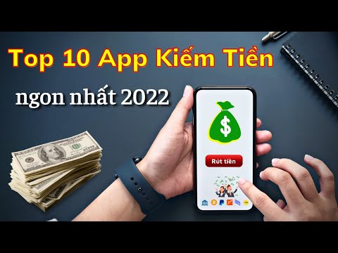 หา งาน ได้ เงิน เร็ว  New  10 APP KIẾM TIỀN ONLINE UY TÍN NHẤT 2022