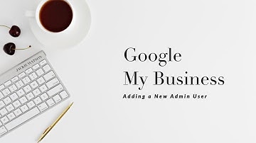 New Client Onboarding: Adding a User to Google My Business