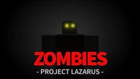 Roblox Project Lazarus Zombies: part 3