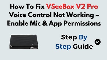 How To Fix VSeeBox V2 Pro Voice Control Not Working – Enable Mic & App Permissions