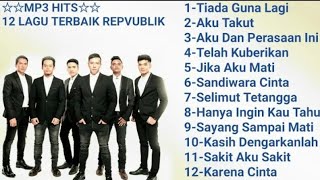 Repvblik Full Album || 12 Hits Terbaik