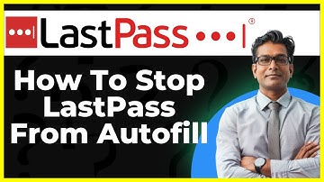How To Stop Lastpass From Autofill