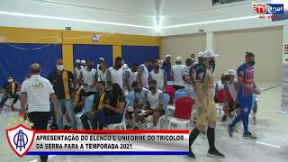Reproduzir APRESENTAÇÃO DO ELENCO E UNIFORME DO TRICOLOR DA SERRA PARA A TEMPORADA 2021