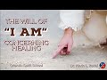 The Will of "I AM" Concerning Healing - Kevin Zadai