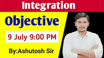 12th Maths || Integration Objective || 09 July 2021 || By:Ashutosh sir