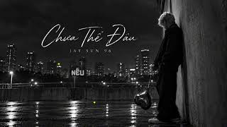 Jay Sun 96 - Chưa Thể Đâu (Official Audio)