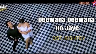 DEEWANA DEEWANA HO JAYE OST. RISTHEY - INDIAAN YUK!!!