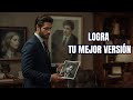 🔥Cómo convertirte en Tu Mejor Versión 🚀