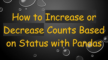 How to Increase or Decrease Counts Based on Status with Pandas