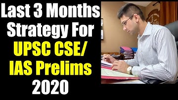 UPSC CSE Prelims: Last 3 Months Strategy || Best Revision Strategy For IAS Prelims Exam 2020