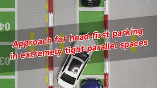Approach for head-first parking in extremely tight parallel spaces