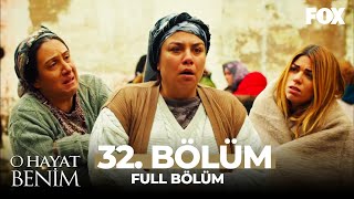 O Hayat Benim 32. Bölüm O Hayat Benim 32. Bölüm