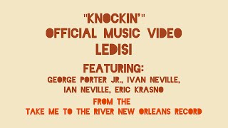 &quot;Knockin&#39;&quot; OFFICIAL VIDEO - Ledisi, featuring George Porter Jr., Ivan Neville, Ian Neville II TMTTR