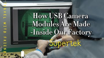 How USB Camera Modules Are Made -Inside Our Factory#supertek #test #cameramodule #cameratest