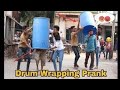 DRUM WRAPPING PRANK ON PUBLIC || PRANK IN INDIA || OYE FUNTOOS