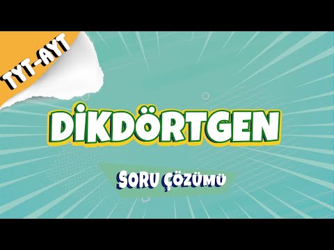 Dikdörtgen Soru Çözümü | TYT - AYT 2022