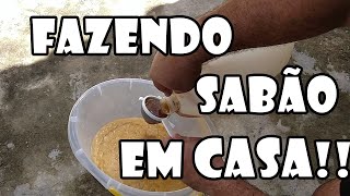 FAZENDO SABÃO EM CASA!!!