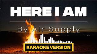 Here I Am  Karaoke Version  Air Supply  Instrumental With S 