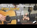 How to Play "Wildflowers" By Tom Petty | Easy Guitar Songs Lesson
