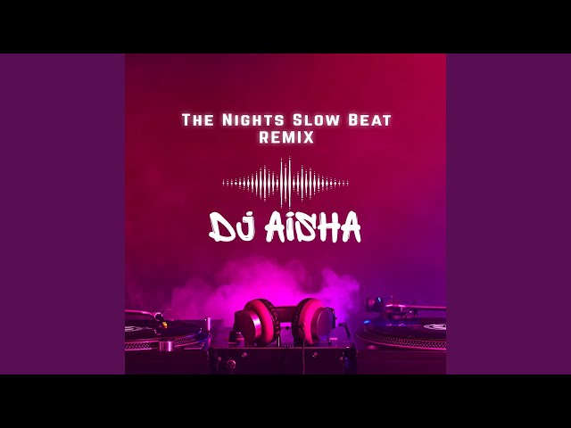 The Nights Slow Beat Remix class=