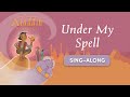 Under My Spell Aladdin Sing Along Under My Spell Aladdin Sing Along