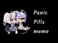 Panic Pills|| meme|| Oc back story|| Hāññåh Plâyz||