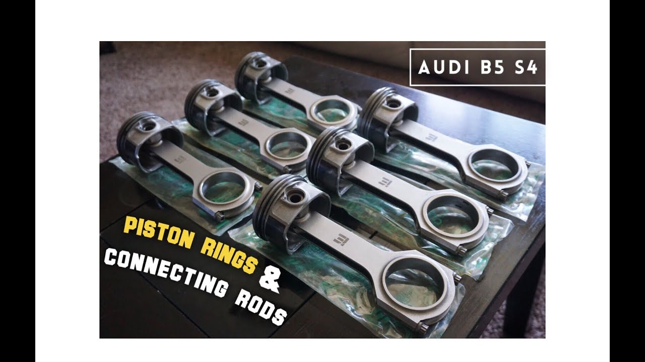 AUDI B5 S4 PISTON RINGS & CONNECTING RODS ASSEMBLY YouTube