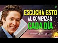 MOTIVACION PARA EMPEZAR EL DIA DAR GRACIAS A DIOS Y PEDIR SUS BENDICIONES, 10 MINUTOS DE JOEL OSTEEN