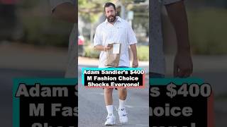 Adam Sandler’s $400M Fashion Choice Shocks Everyone! #adamsandler #star #celebrity #fypシ