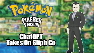 ChatGPT Takes On Sliph Co - Pokemon Fire Red