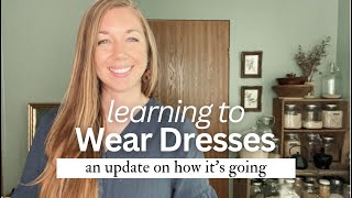 Femininity & Learning to Wear Dresses: an update