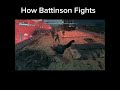 How Battinson Fights