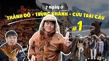 BÁO CÁO NGÀY 1: THÀNH ĐÔ - TRÙNG KHÁNH - CỬU TRẠI CÂU.