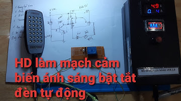 Hướng dẫn làm mạch cảm biến ánh sáng bật tắt đèn tự động đơn giản.