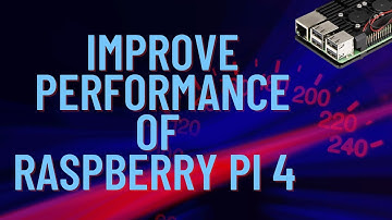 How to Improve Performance on Raspberry Pi 4