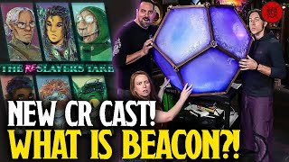 Critical Role Gets A NEW CAST, NEW SHOWS, & NEW PLATFORM! What is Beacon?