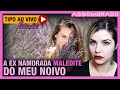 A MALEDITE FEZ DE TUDO PARA SE APROXIMAR E ENTÃO DAR O BOTE! - "A EX-NAMORADA MALEDITE DO MEU NOIVO"