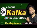 Apache KAFKA in One Video 🔥 With Practical Examples | For Beginners [HINDI]