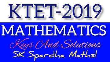 KTET-2019|| MATHEMATICS|| SOLUTION IN SHORTCUT WAY|| @skspardhamaths5657