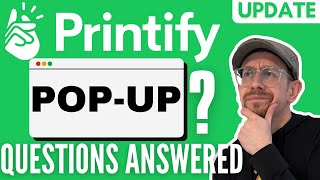 Printify Pop-Up - Your Questions Answered!