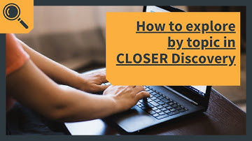 How to explore by topic on CLOSER Discovery
