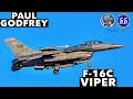 F-16C Fighting Falcon | with Paul Godfrey  *Part 1*