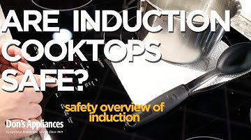 Are Induction Cooktops Safe?