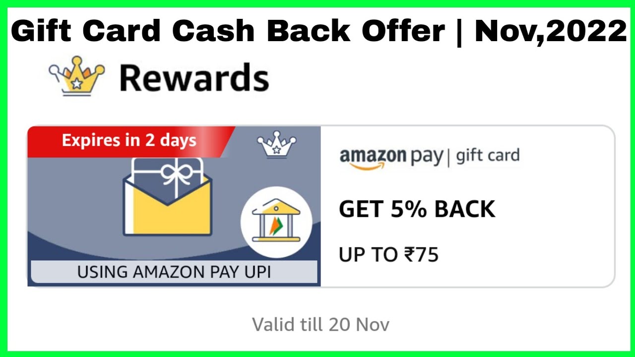 Amazon Pay Gift Card Cash Back Offer Nov,2022 Get 5 Back Up To ₹75