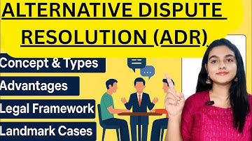 Overview of Alternative Dispute Resolution Meaning Types Legal provision Case Laws lecture