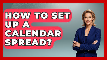 How To Set Up A Calendar Spread? - Stock and Options Playbook