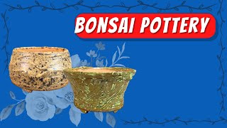 Bonsai Pottery Fresh Out Of The Kiln 盆栽花盆 剛出爐的作品