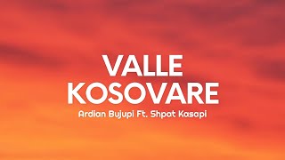 Ardian Bujupi - VALLE KOSOVARE (Lyrics) Ft. Shpat Kasapi Resimi