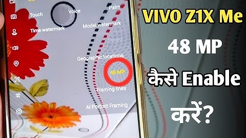 How to enable 48MP camera in VIVO Z1X?